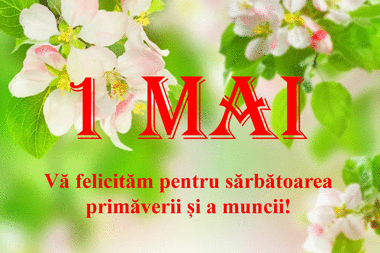 Vă felicităm pe 1 mai, sărbătoarea primăverii și a muncii!